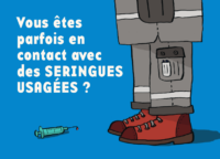 Vous êtes parfois en contact avec des seringues usagées ?